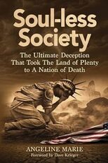Soul-Less Society: The Ultimate Plan That Took the Land of Plenty to a Nation of Death